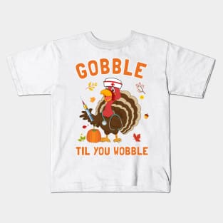 Gobble Til You Wobble Turkey Thanksgiving Kids T-Shirt